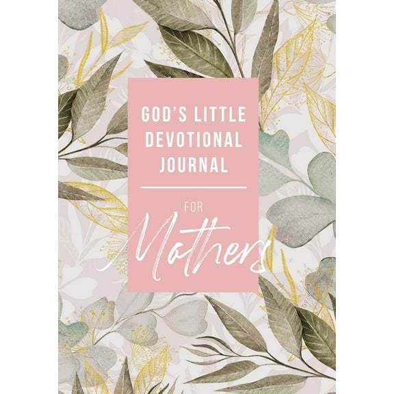 God's Little Devotional Journal God's Little Devotional Journal for Mothers, (Paperback)