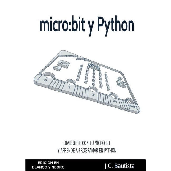 micro: bit y Python (Edición en Blanco y Negro), (Paperback)