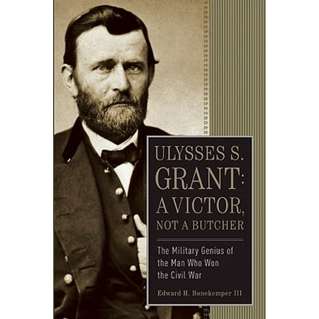 Ulysses S. Grant: A Victor, Not a Butcher - eBook