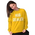 thumbnail image 4 of Hug Drug Dealer Funny Sarcastic Humor Sweatshirt for Men or Women Brisco Brands X, 4 of 5