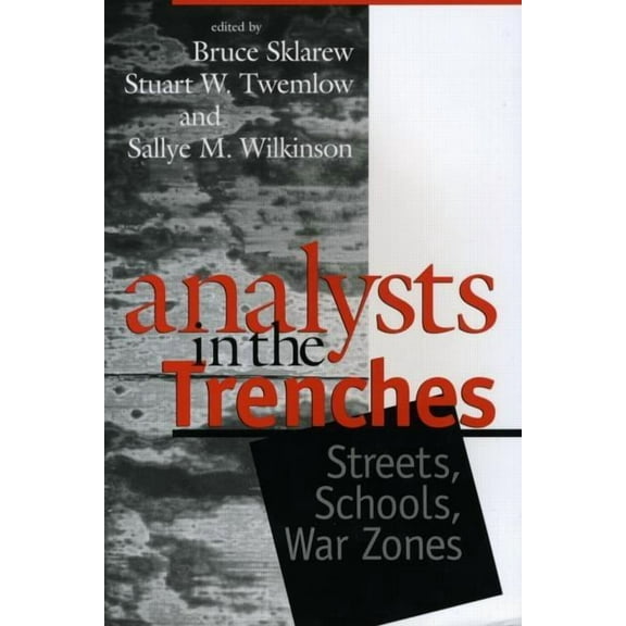 Analysts in the Trenches: Streets, Schools, War Zones (Paperback)