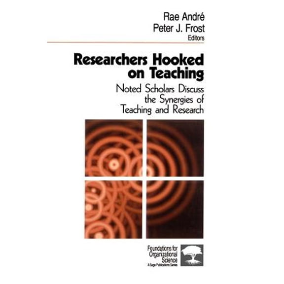 Pre-Owned Researchers Hooked on Teaching: Noted Scholars Discuss the Synergies of Teaching and Research (Paperback) by Rae Andre, Peter J Frost, Rae Andr