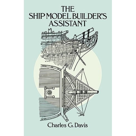 Pre-Owned The Ship Model Builder's Assistant (Paperback) 0486255840 9780486255842
