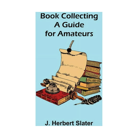 Book Collecting: A Guide for Amateurs, (Paperback)