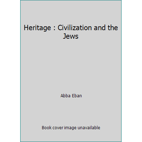 Pre-Owned Heritage : Civilization and the Jews (Paperback) 067162881X 9780671628819