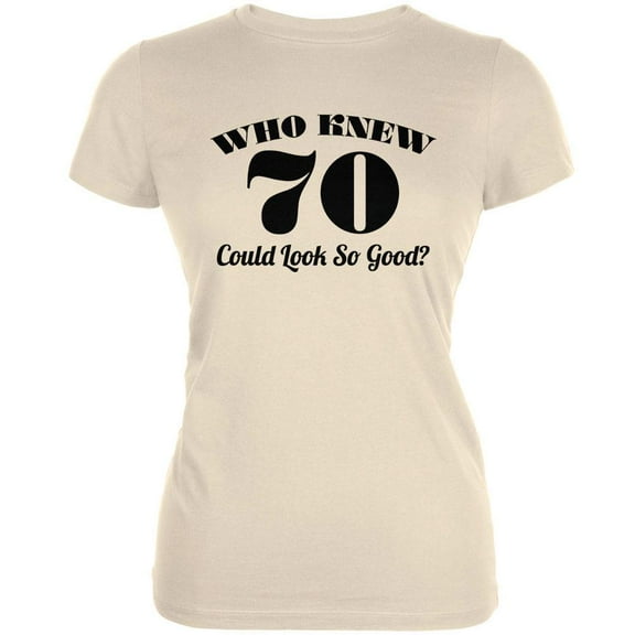 Who Knew 70 Could Look So Good Cream Juniors Soft T-Shirt - Large