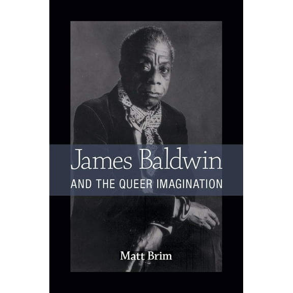 James Baldwin and the Queer Imagination (Paperback)