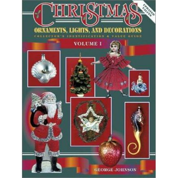 Pre-Owned Christmas Ornaments, Lights and Decorations: A Collector's Identification and Value Guide (Hardcover) 0891453350 9780891453352