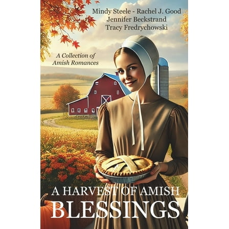 A Harvest of Amish Blessings: A Collection of Amish Romances, (Paperback)