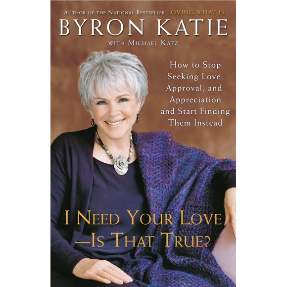 Pre-Owned I Need Your Love - Is That True?: How to Stop Seeking Love, Approval, and Appreciation and Start Finding Them Instead (Paperback) 0307345300 9780307345301