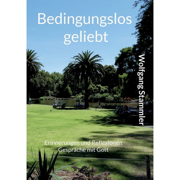 Bedingungslos geliebt: Erinnerungen und Reflexionen Gespräche mit Gott, (Paperback)