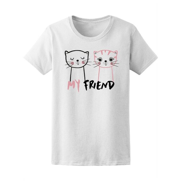 Cute Cats My Friend T-Shirt Women -Image by Shutterstock, Female Medium