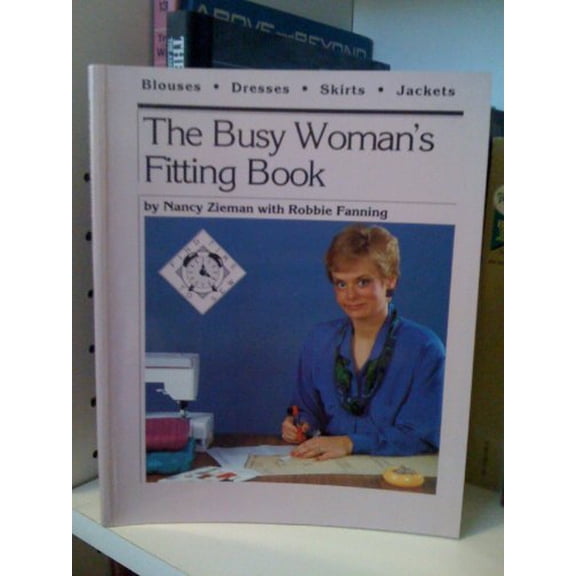 Pre-Owned The Busy Woman's Fitting Book (Paperback) 0932086101 9780932086105