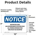 thumbnail image 2 of (2 Pack) Restricted Area Law Enforcement Officers OSHA Notice Sign, 2 of 7