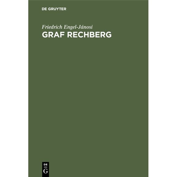 Graf Rechberg: Vier Kapitel Zu Seiner Und Ãsterreichs Geschichte, (Hardcover)