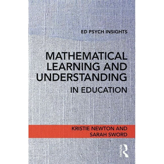 Ed Psych Insights: Mathematical Learning and Understanding in Education (Paperback)