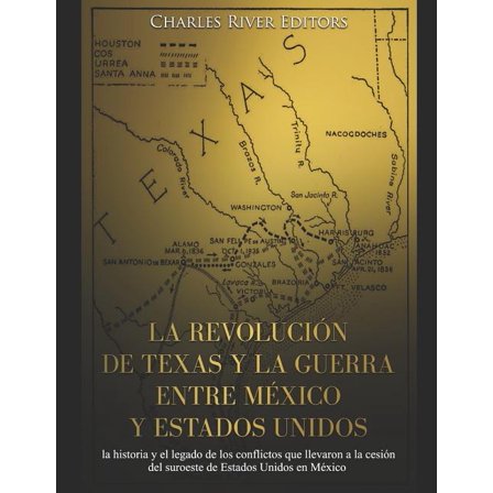 La revolucin de Texas y la guerra entre Mxico y Estados Unid