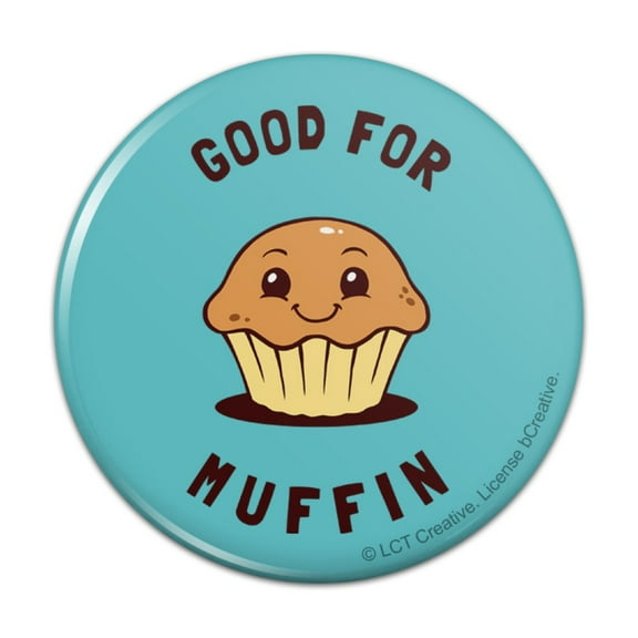 Good For Muffin Nothing Funny Humor Pinback Button Pin