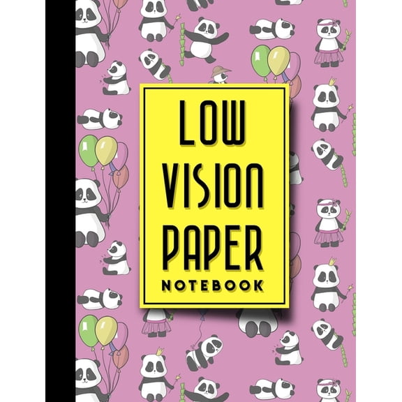 Low Vision Paper Notebooks: Low Vision Paper Notebook : Bold Line White Paper For Low Vision Writing, Great for Students, Work, Writers, School & Taking Notes, Cute Panda Cover, 8.5" x 11", 200 pages (Series #30) (Paperback)