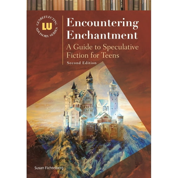 Genreflecting Advisory Encountering Enchantment: A Guide to Speculative Fiction for Teens, (Hardcover)