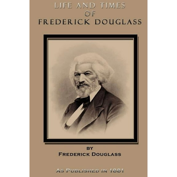 Life and Times of Frederick Douglass (Paperback)