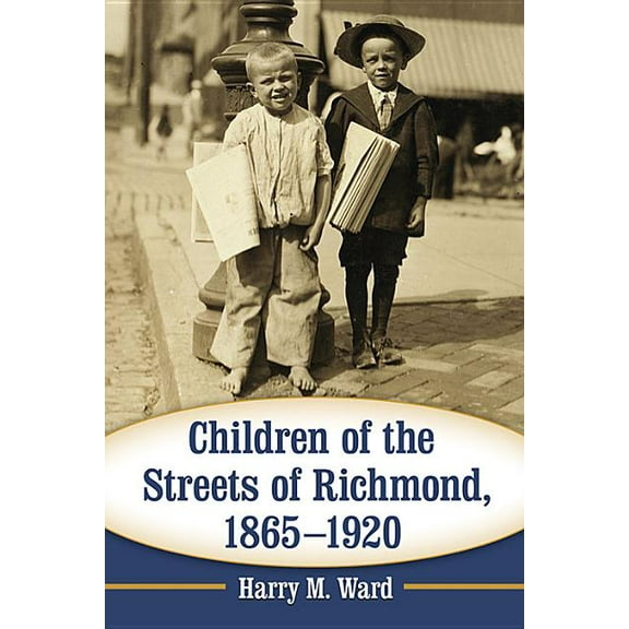 Children of the Streets of Richmond, 1865-1920 (Paperback)