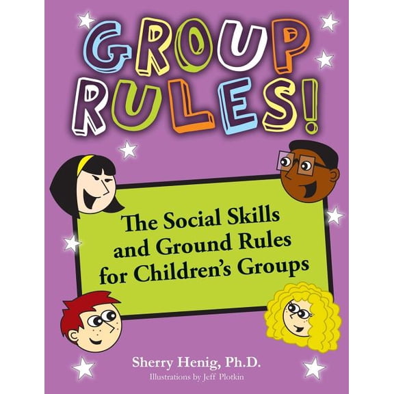 Group Rules: The Social Skills and Ground Rules for Children's Groups, (Paperback)