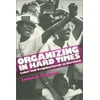 Organizing in Hard Times : Labor and Neighborhoods in Hartford, Used [Paperback]