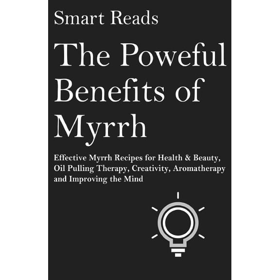 The Powerful Benefits of Myrrh (Paperback)