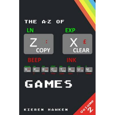 Sinclair Spectrum Game - The A-Z of Sinclair ZX Spectrum Games: Volume 2 - eBook