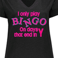 thumbnail image 4 of Inktastic I Only Play Bingo on Days That End in Y Women's Plus Size V-Neck T-Shirt, 4 of 5