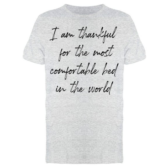 Thankful For A Comfortable Bed Men T-Shirt, Male 3X-Large