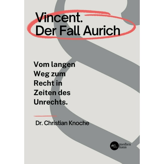 Vincent. Der Fall Aurich: Vom langen Weg zum Recht in Zeiten des Unrechts, (Paperback)