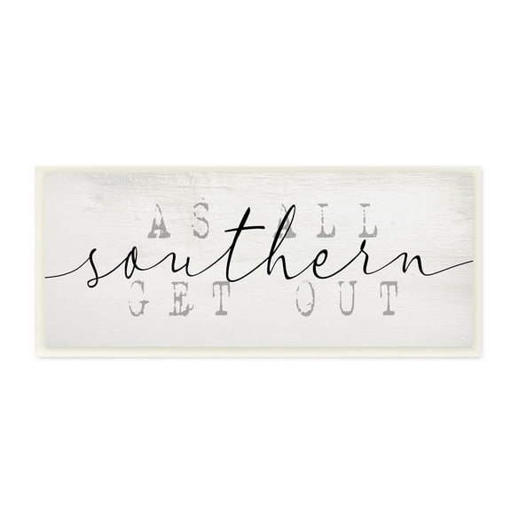 Stupell Industries Southern As All Get Out Phrase Typography Arrangement Typography Painting Unframed Art Print Wall Art, 7 x 17