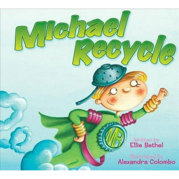 Pre-owned Michael Recycle, Hardcover by Bethel, Ellie; Colombo, Alexandra (ILT), ISBN 1600102247, ISBN-13 9781600102240