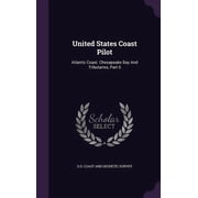 United States Coast Pilot : Atlantic Coast. Chesapeake Bay And Tributaries, Part 6 (Hardcover)