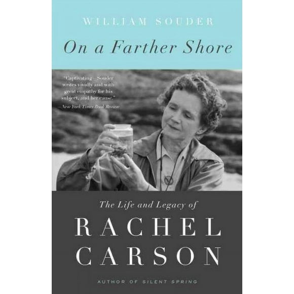 Pre-owned On a Farther Shore : The Life and Legacy of Rachel Carson, Paperback by Souder, William, ISBN 0307462218, ISBN-13 9780307462213