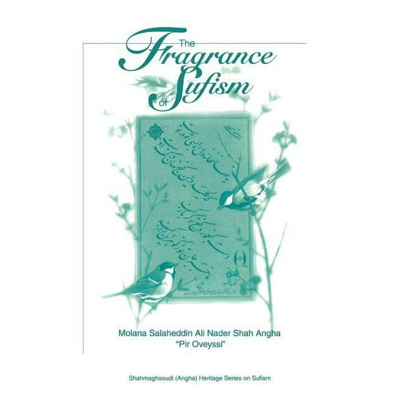 Shahmaghsoudi (Angha) Heritage Series on Fragrance of Sufism, (Paperback)