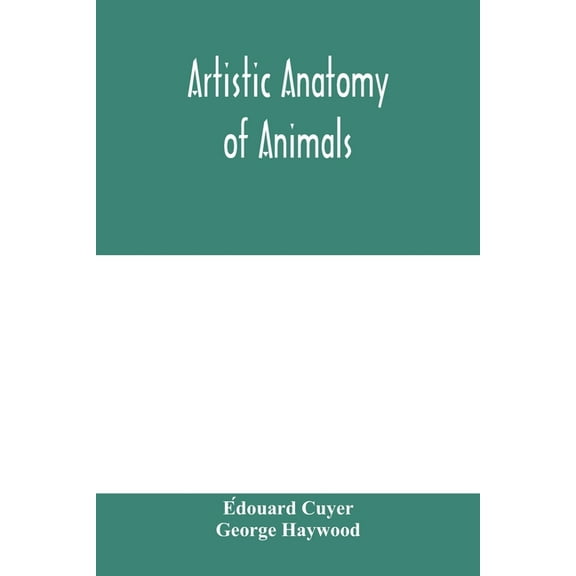 Artistic anatomy of animals, (Paperback)