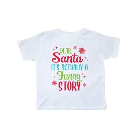 

Inktastic Dear Santa It s Actually a Funny Story with Red Snowflakes Gift Toddler Boy or Toddler Girl T-Shirt