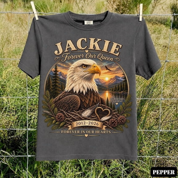 Jackie Forever Our Queen Shirt – Big Bear Lake Eagle Memorial Tee | 2012-2026 Tribute