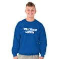 thumbnail image 5 of I Speak Fluent Sarcasm Humor Sweatshirt for Men or Women Brisco Brands M, 5 of 5