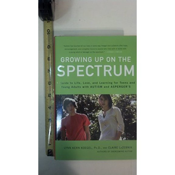 Pre-Owned Growing Up on the Spectrum: A Guide to Life, Love, and Learning for Teens and Young Adults with Autism and Asperger's, 9780670020676, 0670020672, Hardcover, American First edition