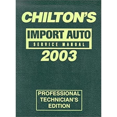 Pre-Owned Chilton's Import Service Manual, 1999-2003 - Annual Edition (Chilton Service Manuals) (Hardcover) 0801993571 9780801993572