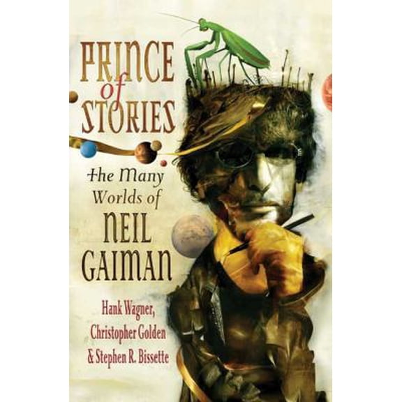 Pre-Owned Prince of Stories: The Many Worlds of Neil Gaiman (Hardcover) 0312387652 9780312387655