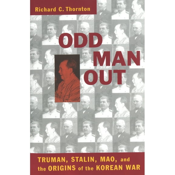 Pre-Owned Odd Man Out: Truman, Stalin, Mao, and the Origins of the Korean War (Paperback) 1574883437 9781574883435