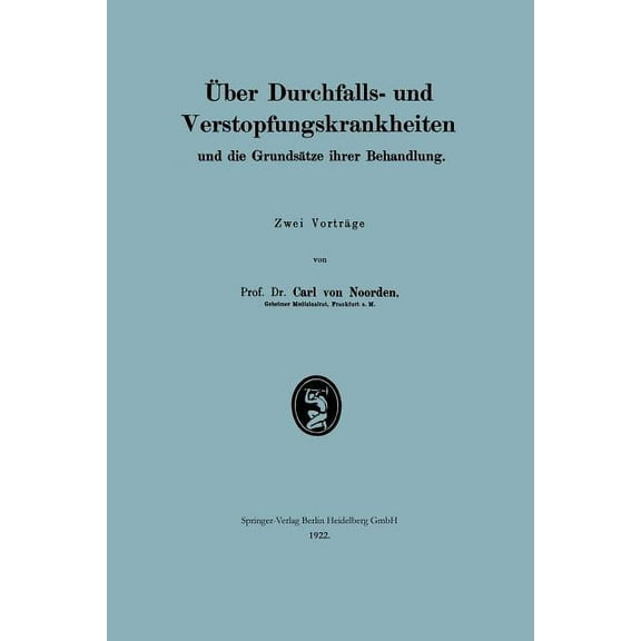 Über Durchfalls- Und Verstopfungskrankheiten Und Die Grundsätze Ihrer Behandlung, (Paperback)