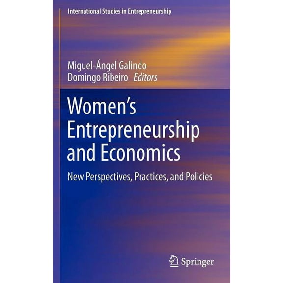 International Studies in Entrepreneurshi Women's Entrepreneurship and Economics: New Perspectives, Practices, and Policies, Book 1000, (Hardcover)