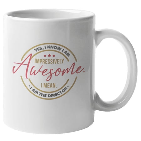 Awesome Director Coffee & Tea Mug for Chief Officer, and Coordinator (11oz)