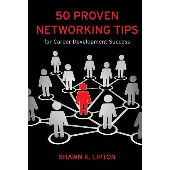 50 Proven Networking Tips for Career Development Success, (Paperback)